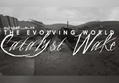The Evolving World: Catalyst Wake